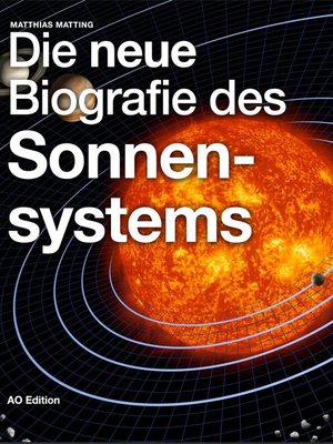 cover image of Die neue Biografie des Sonnensystems